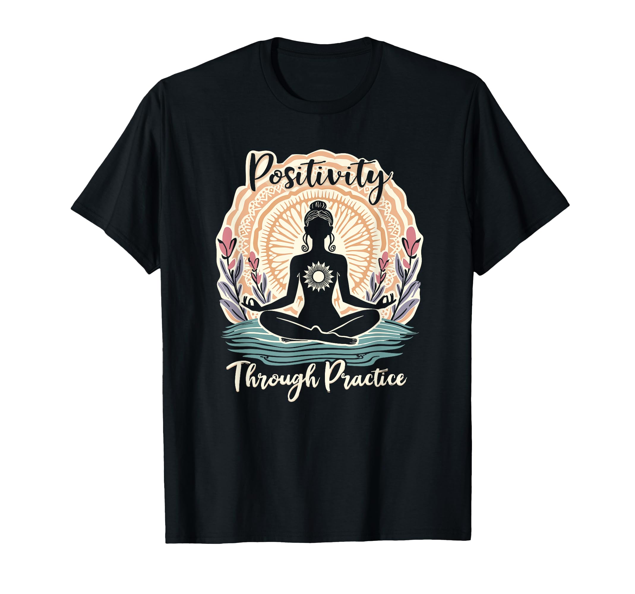 Positivity Through Practice Mindfulness T-Shirt - Unique Graphic Men Women - T-Shirt, Sweatshirt, Hoodie