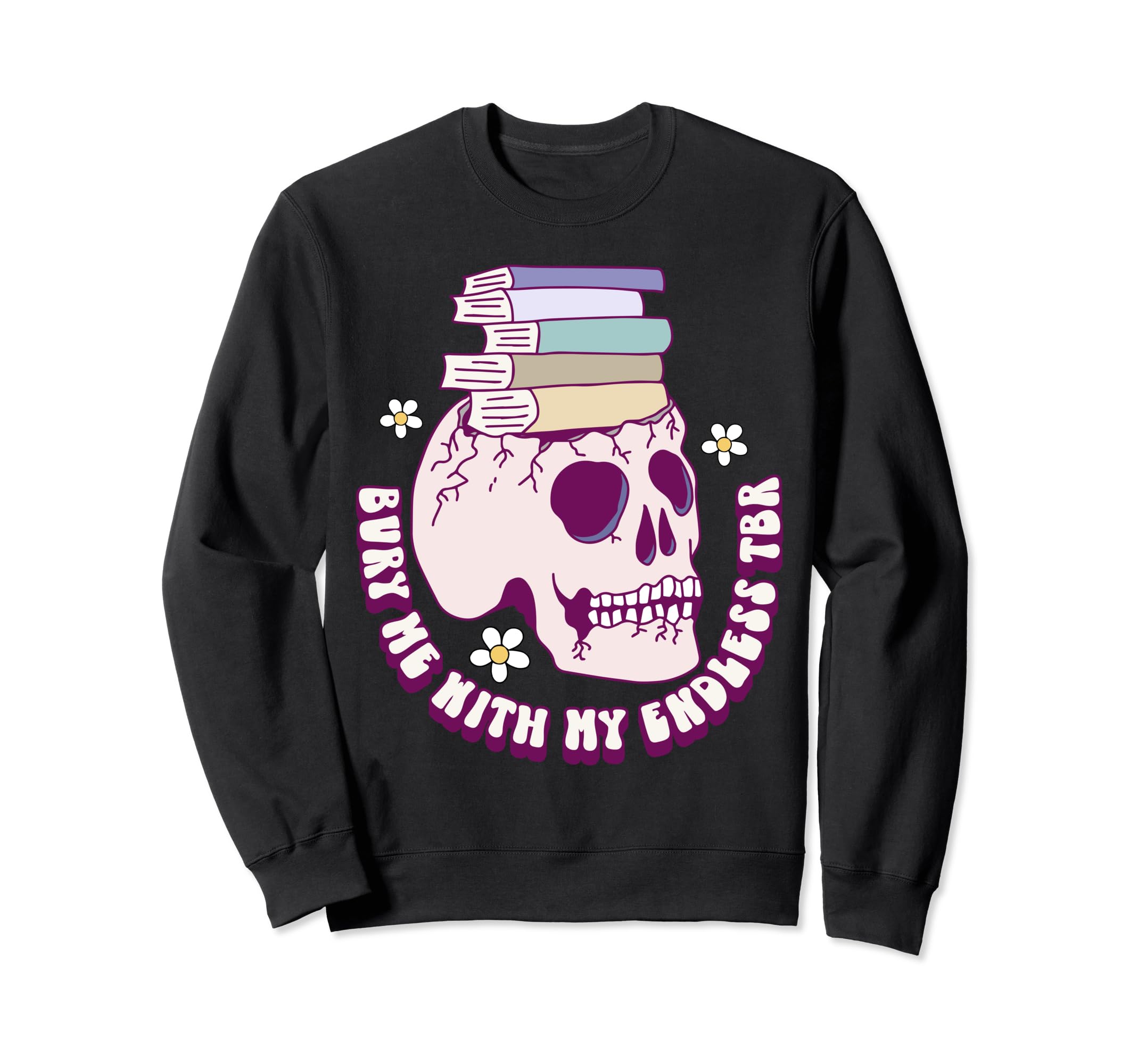 Bibliophile Tbr Bury Me My Endless To Be Sweatshirt - Graphic Print Unisex - T-Shirt, Sweatshirt, Hoodie