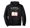My Weekend Is Fully Booked Book Lover Hoodie - Streetwear Style Unisex - T-Shirt, Sweatshirt, Hoodie