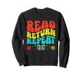 Read Return Repeat Library Book Sweatshirt - Unique Graphic for Adults - T-Shirt, Sweatshirt, Hoodie