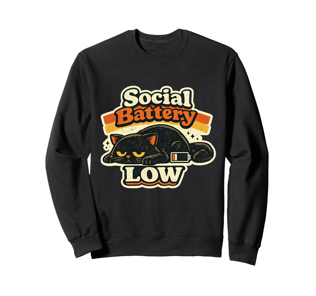 Social Battery Low Cat Funny Sweatshirt - Unique Graphic for Adults - T-Shirt, Sweatshirt, Hoodie