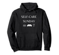 Funny Womens Self Care Sunday Weekend Hoodie - Aesthetic Graphic Unisex - T-Shirt, Sweatshirt, Hoodie