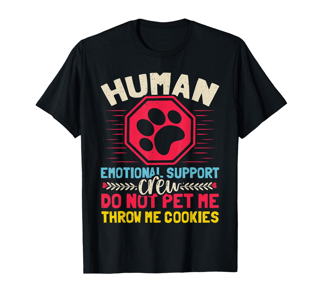 Service Dog Human Emotional Support Crew T-Shirt - Novelty Apparel Unisex - T-Shirt, Sweatshirt, Hoodie