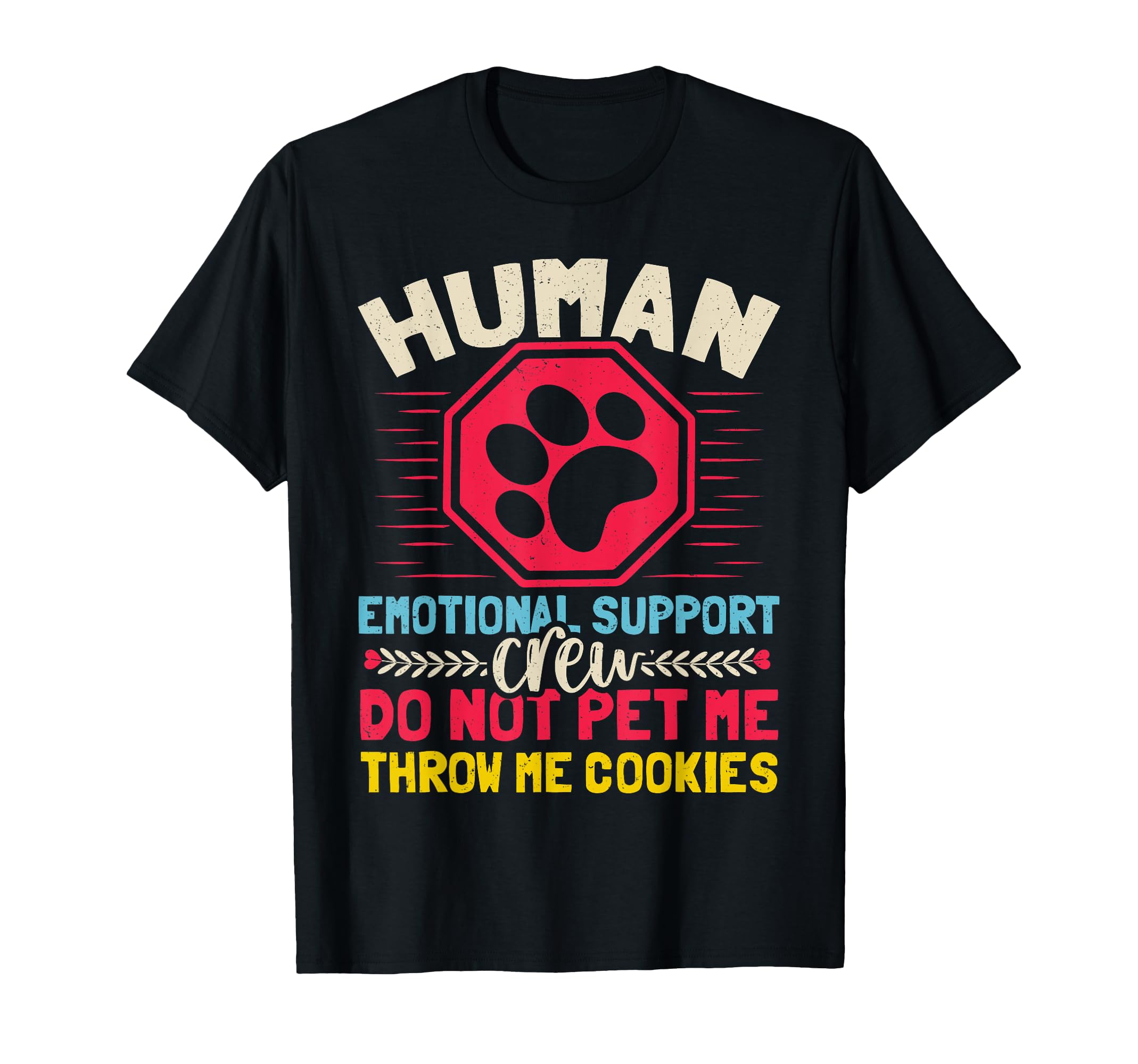 Service Dog Human Emotional Support Crew T-Shirt - Novelty Apparel Unisex - T-Shirt, Sweatshirt, Hoodie