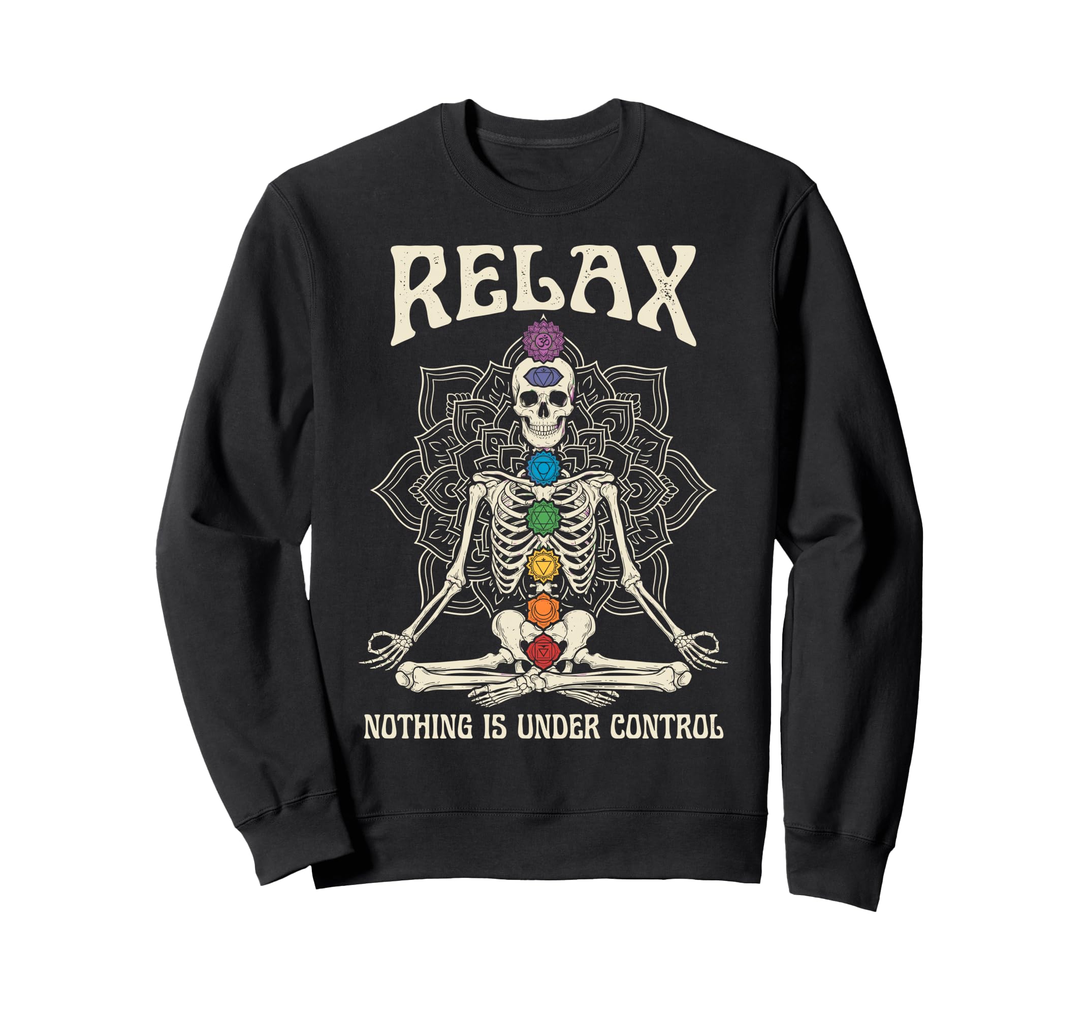 Relax Nothing Is Under Control Yoga Sweatshirt - Custom Art Print Unisex - T-Shirt, Sweatshirt, Hoodie