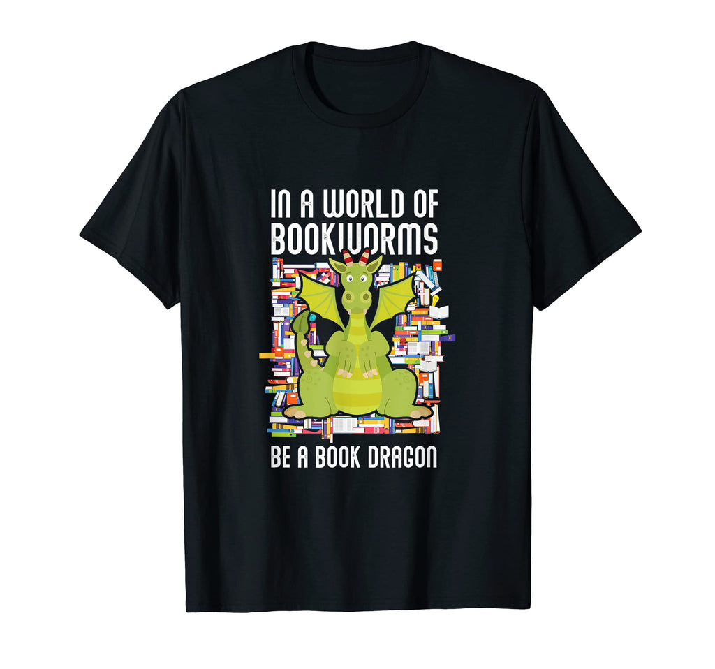 World Bookworms Be Book Dragon Funny T-Shirt - Unique Graphic Men Women - T-Shirt, Sweatshirt, Hoodie
