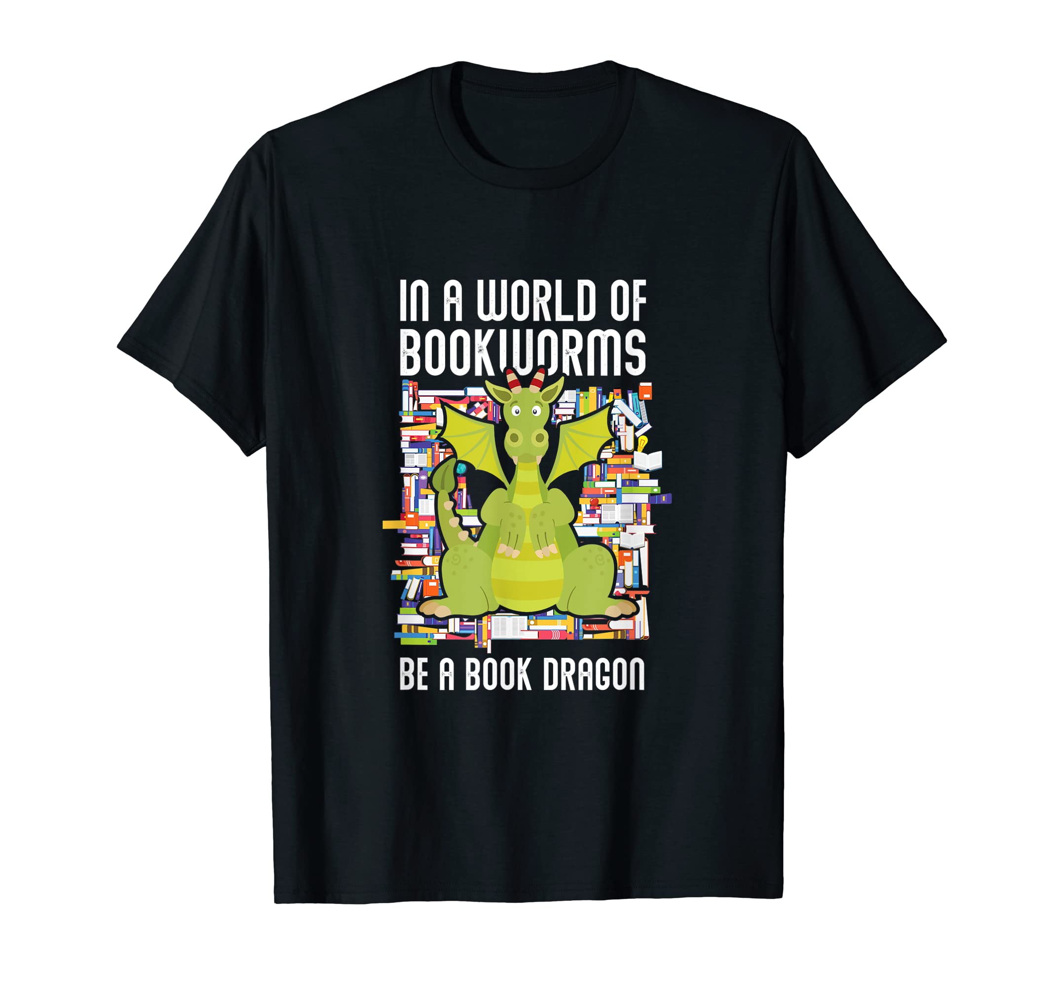 World Bookworms Be Book Dragon Funny T-Shirt - Unique Graphic Men Women - T-Shirt, Sweatshirt, Hoodie