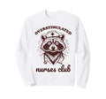 Overstimulated Nurses Club Funny Sweatshirt - Aesthetic Graphic Unisex - T-Shirt, Sweatshirt, Hoodie