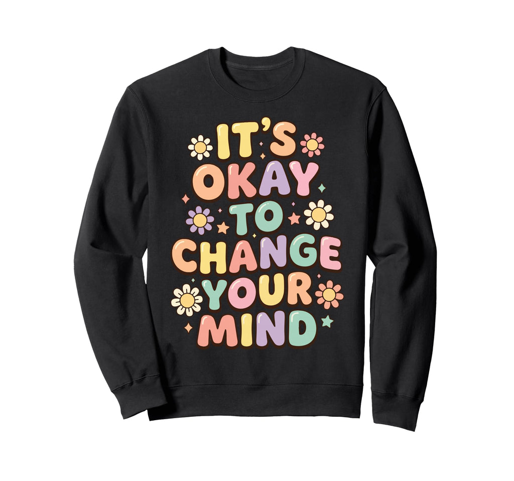 Self Acceptance Overthinker Indecisive Sweatshirt - Graphic Print Unisex - T-Shirt, Sweatshirt, Hoodie