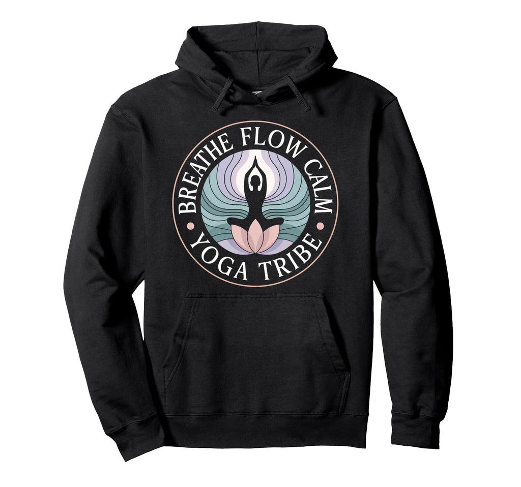 Breathe Flow Calm Yoga Tribe Mindful Hoodie - Fun Novelty Design Unisex - T-Shirt, Sweatshirt, Hoodie