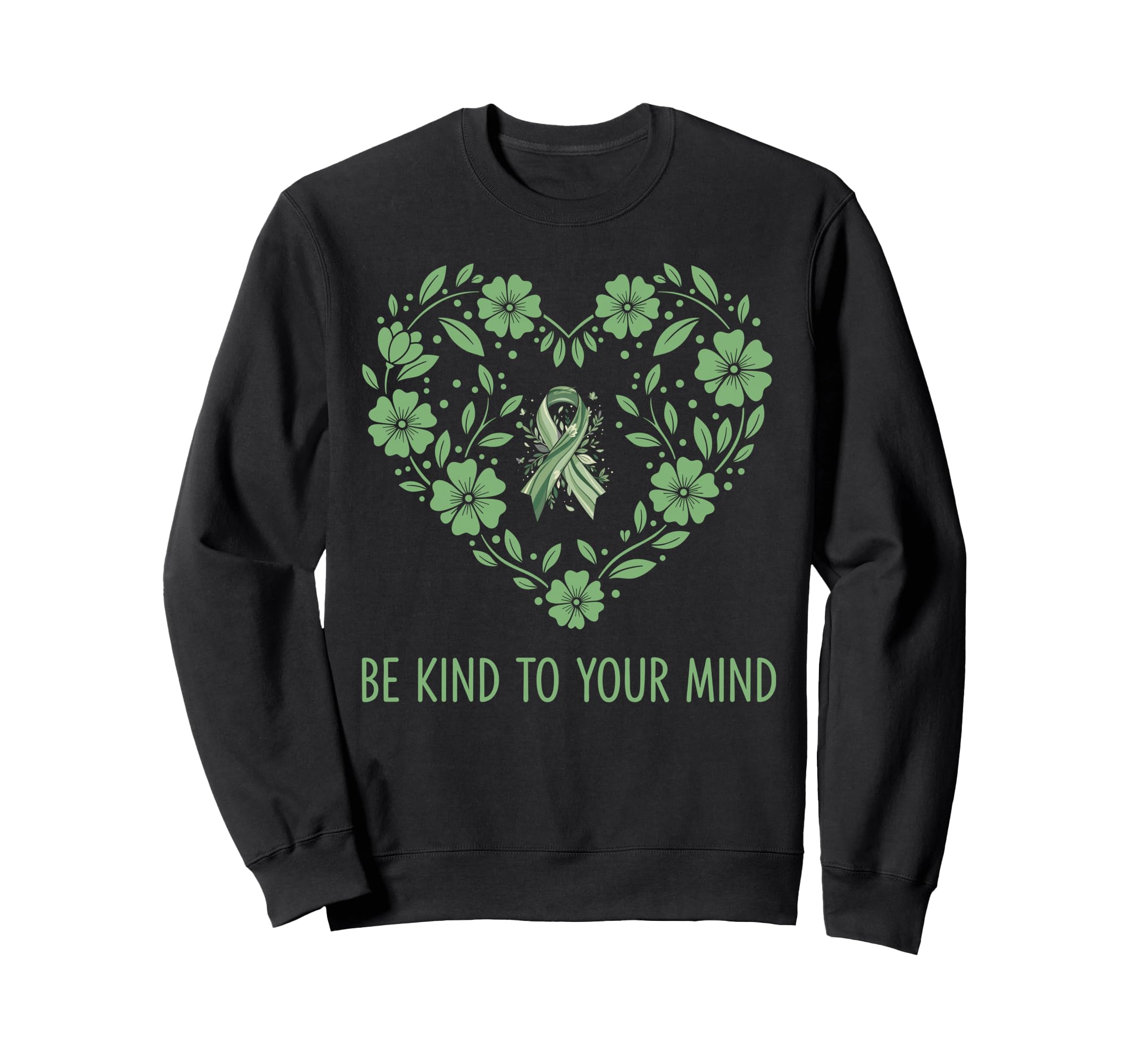 Be Kind To Your Mind Mental Sweatshirt - Fun Novelty Design for Adults - T-Shirt, Sweatshirt, Hoodie