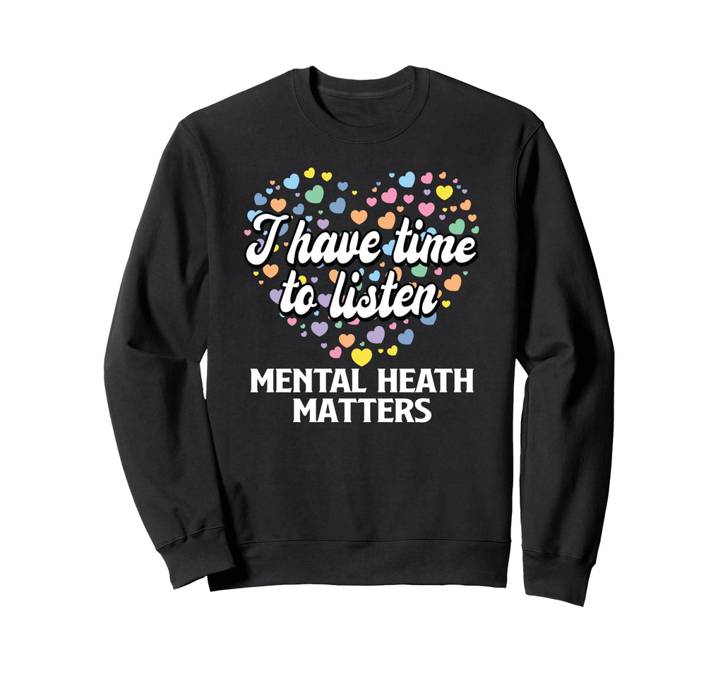 Mental Health Awareness Month End Sweatshirt - Streetwear Style Men Women - T-Shirt, Sweatshirt, Hoodie