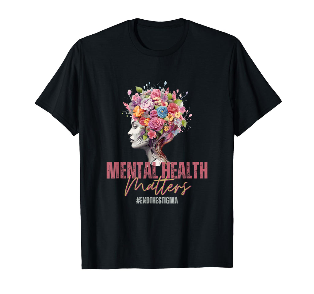 Mental Health Awareness Month End T-Shirt - Casual Everyday Wear Men Women - T-Shirt, Sweatshirt, Hoodie