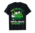 Funny End Stigma Mental Health T-Shirt - Novelty Apparel Men Women - T-Shirt, Sweatshirt, Hoodie