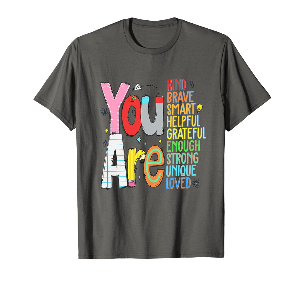 You Are Kind Brave Smart Helpful T-Shirt - Graphic Print for Adults - T-Shirt, Sweatshirt, Hoodie