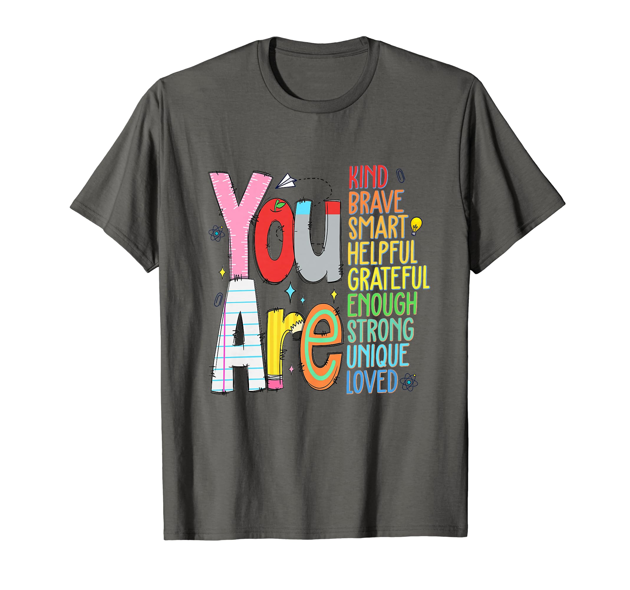 You Are Kind Brave Smart Helpful T-Shirt - Graphic Print for Adults - T-Shirt, Sweatshirt, Hoodie