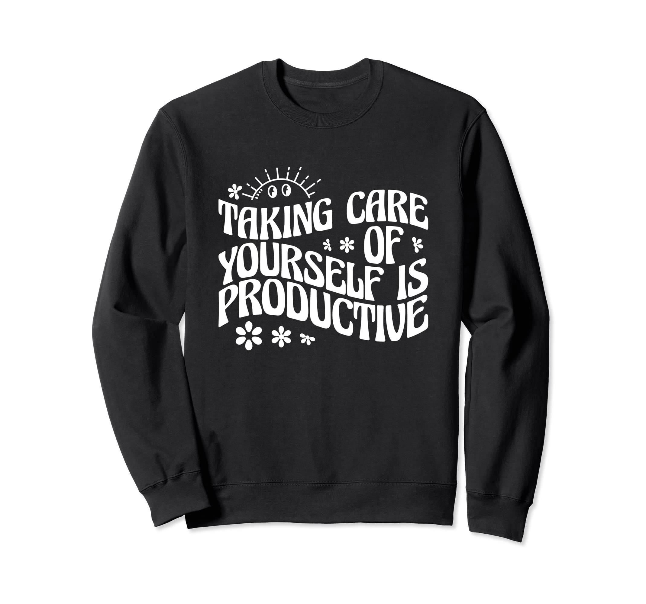 Mental Health Taking Care Sweatshirt - Aesthetic Graphic for Adults - T-Shirt, Sweatshirt, Hoodie