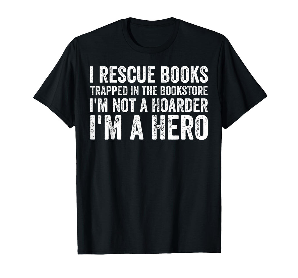I Rescue Books Trapped Bookstore Funny T-Shirt - Aesthetic Graphic Unisex - T-Shirt, Sweatshirt, Hoodie