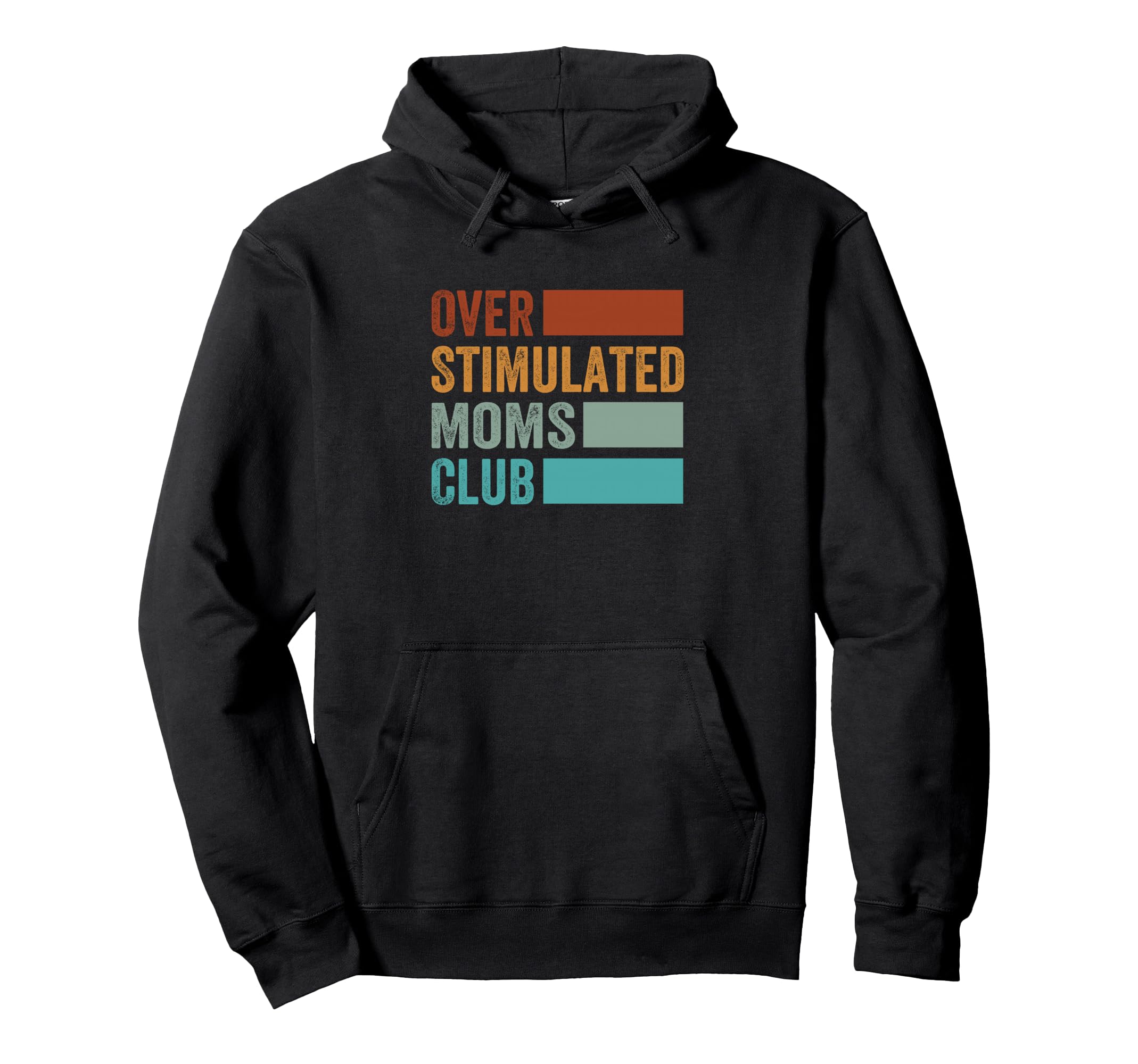 Overstimulated Moms Club Funny Hoodie - Casual Everyday Wear Men Women - T-Shirt, Sweatshirt, Hoodie