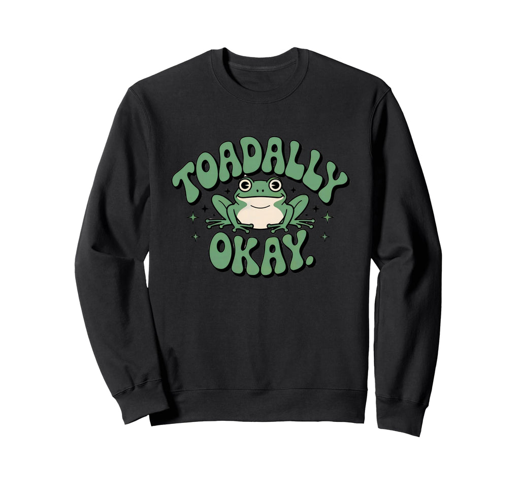 Toadally Okay Funny Frog Visual Sweatshirt - Minimalist Print for Adults - T-Shirt, Sweatshirt, Hoodie