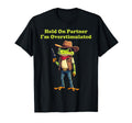Hold Partner Im Overstimulated Cowboy T-Shirt - Graphic Print Men Women - T-Shirt, Sweatshirt, Hoodie