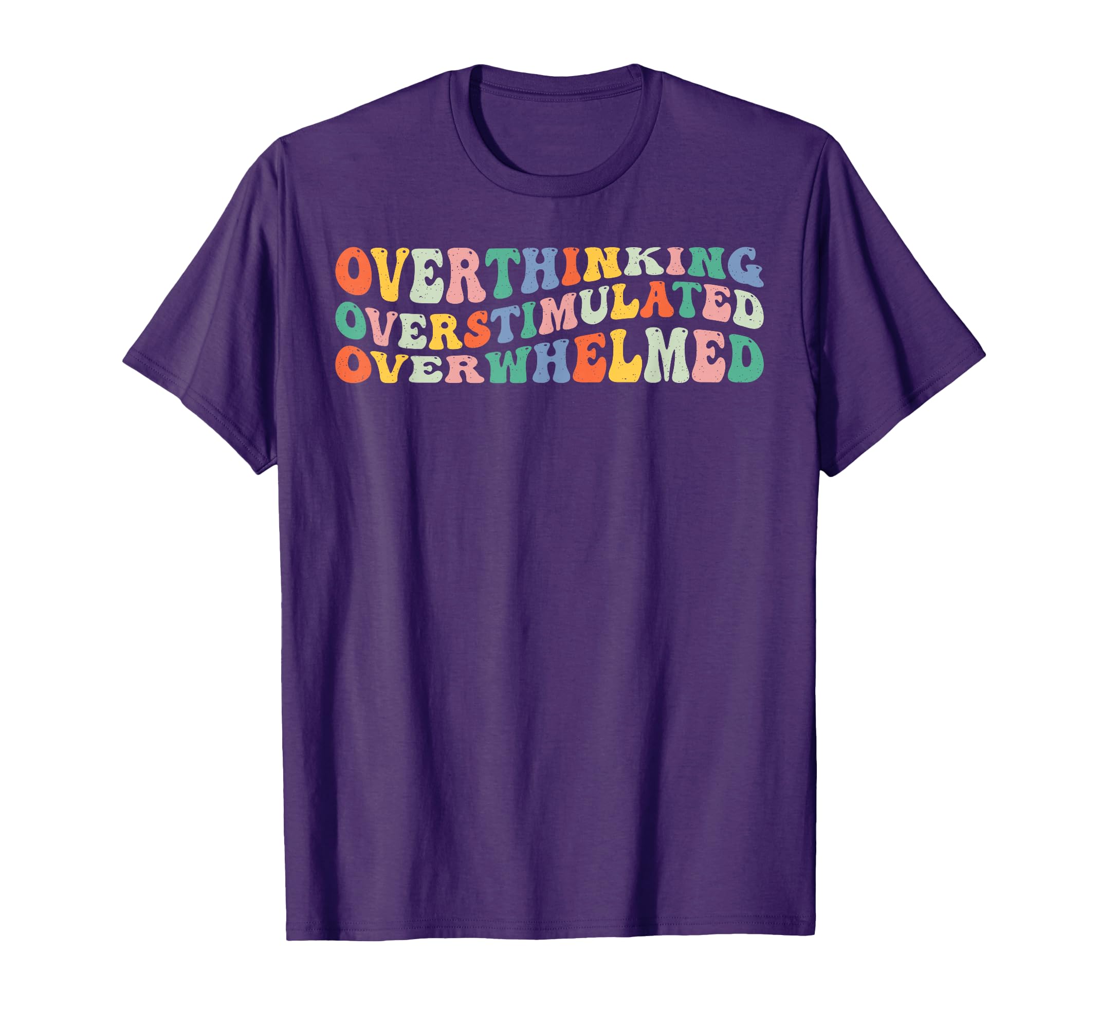 Overthinking Overstimulated T-Shirt - Casual Everyday Wear for Adults - T-Shirt, Sweatshirt, Hoodie