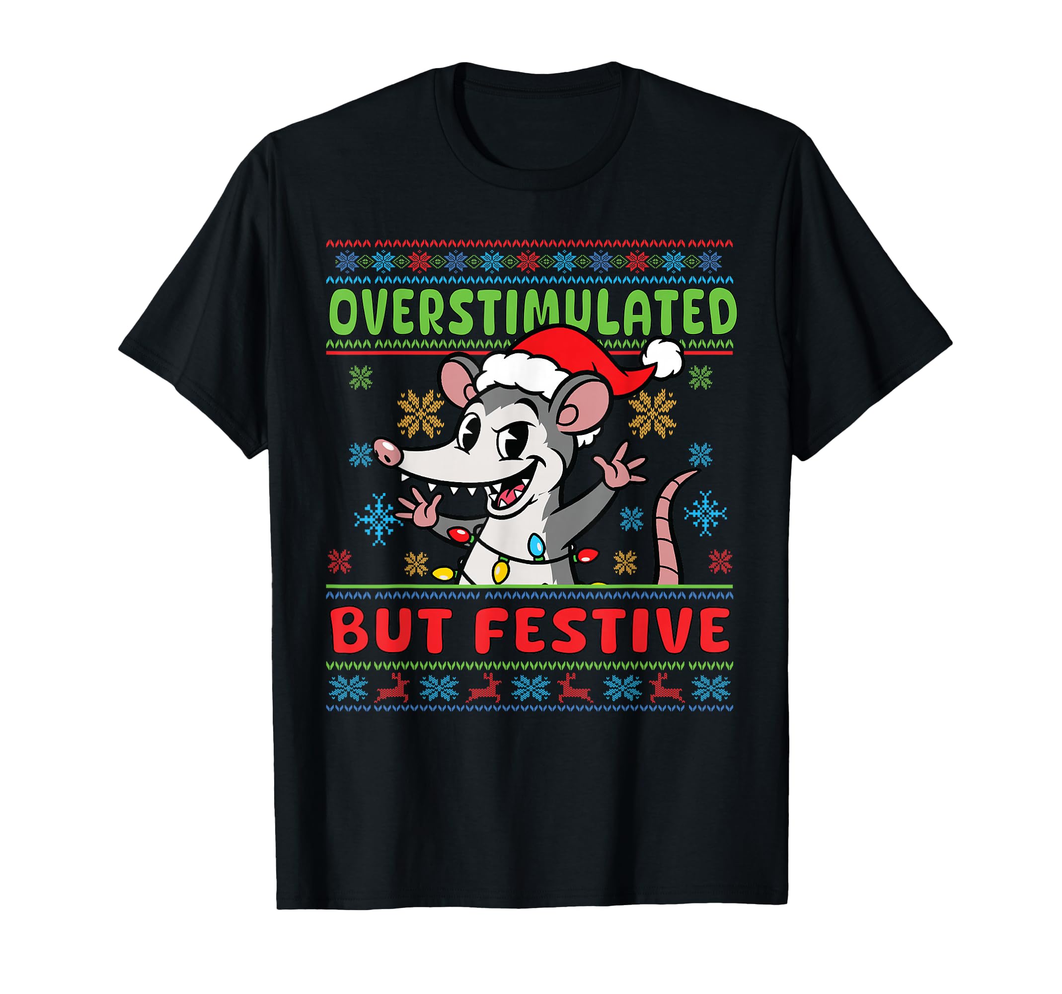 Possum Overstimulated But Festive Ugly T-Shirt - Custom Art Print Unisex - T-Shirt, Sweatshirt, Hoodie