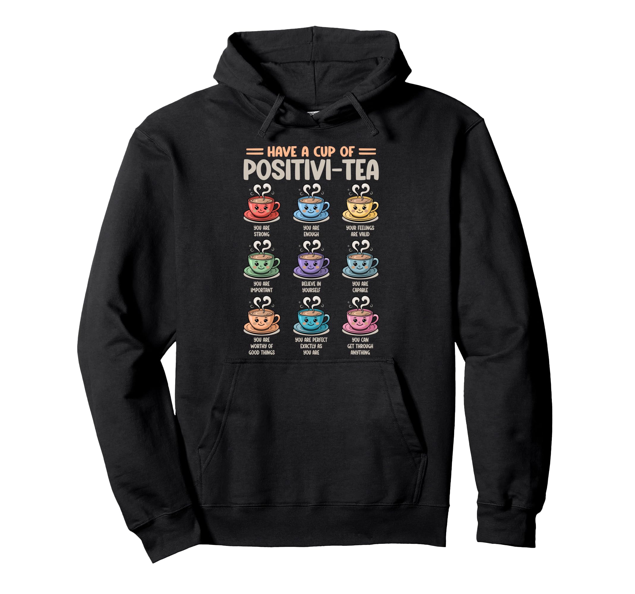 Have Cup Positivi Tea Counselor Mental Hoodie - Novelty Apparel for Adults - T-Shirt, Sweatshirt, Hoodie