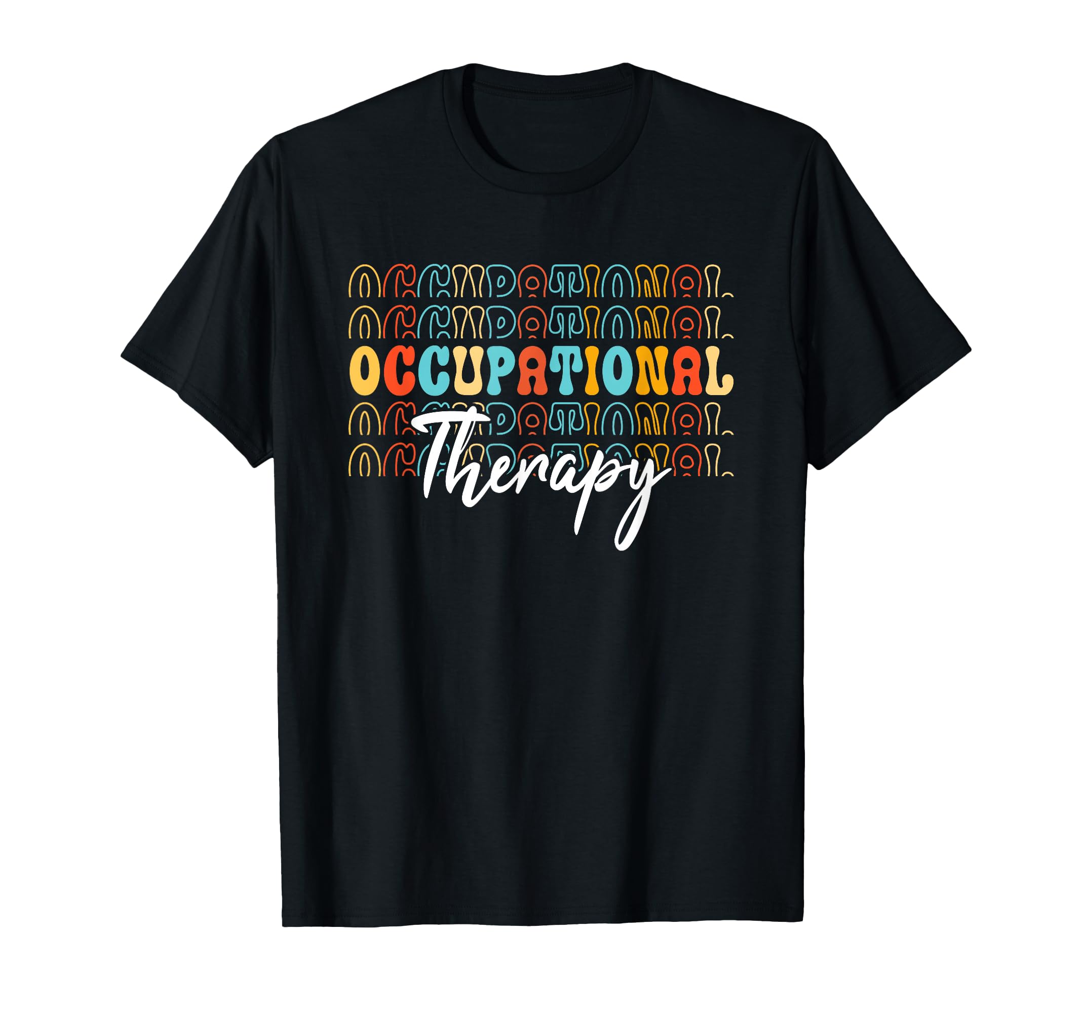 Ot Occupational Therapy Therapist Month T-Shirt - Streetwear Style Unisex - T-Shirt, Sweatshirt, Hoodie