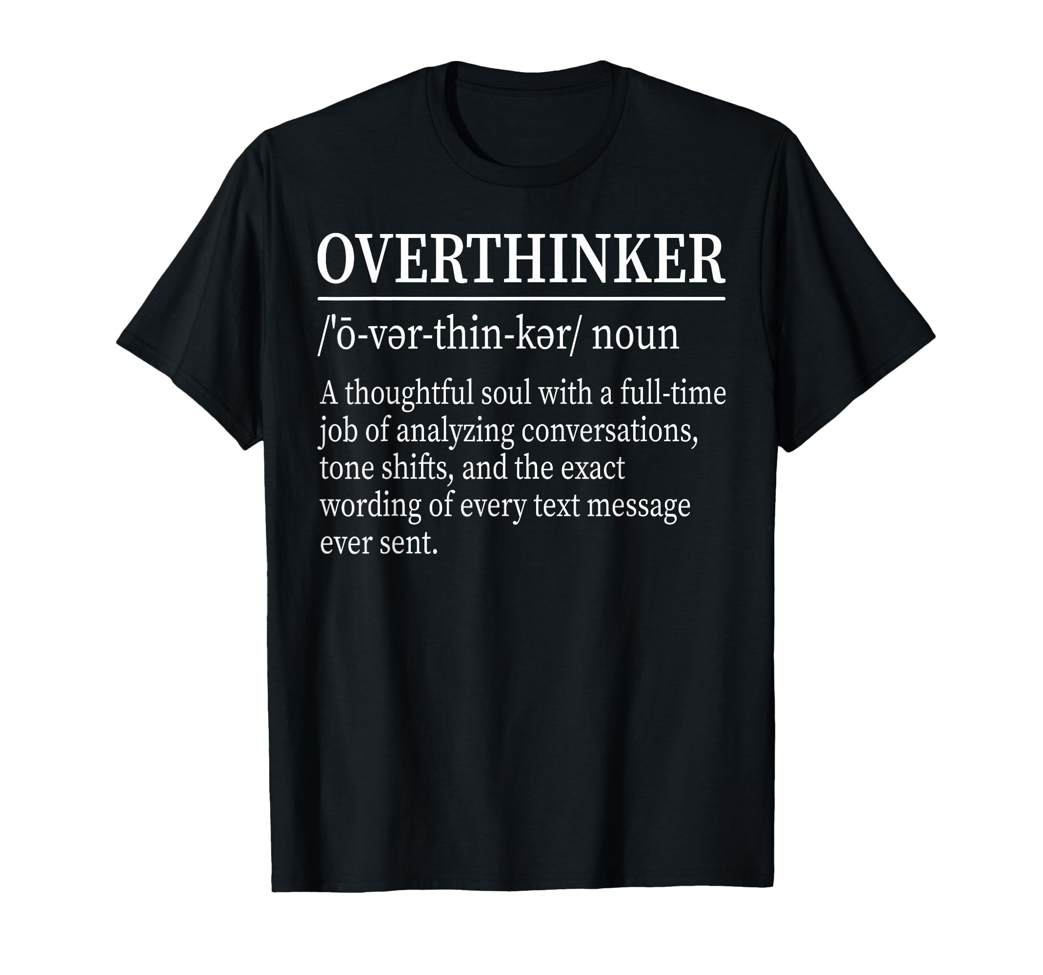 Funny Overthinker Definition Dictionary T-Shirt - Streetwear Style Unisex - T-Shirt, Sweatshirt, Hoodie