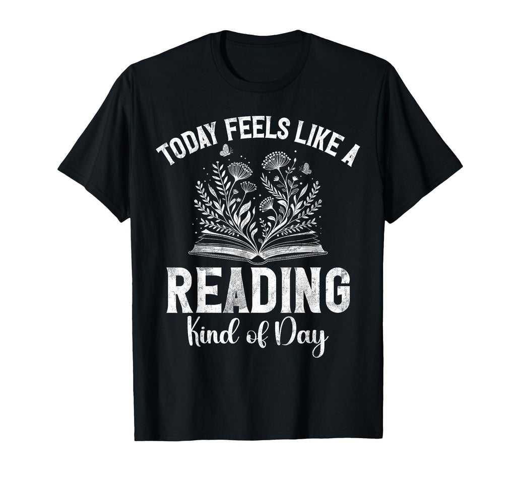 Today Feels Like Reading Kind Day T-Shirt - Unique Graphic for Adults - T-Shirt, Sweatshirt, Hoodie