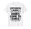 Overthinking Overthinker Funny Sarcasm T-Shirt - Custom Art Print Unisex - T-Shirt, Sweatshirt, Hoodie