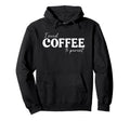 I Need Coffee To Parent Funny Mom Dad Hoodie - Fun Novelty Design Unisex - T-Shirt, Sweatshirt, Hoodie
