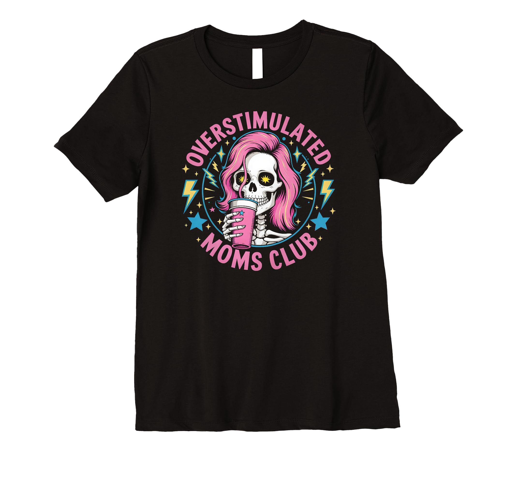 Womens Overstimulated Moms Club Mother Day T-Shirt - Novelty Apparel Unisex - T-Shirt, Sweatshirt, Hoodie