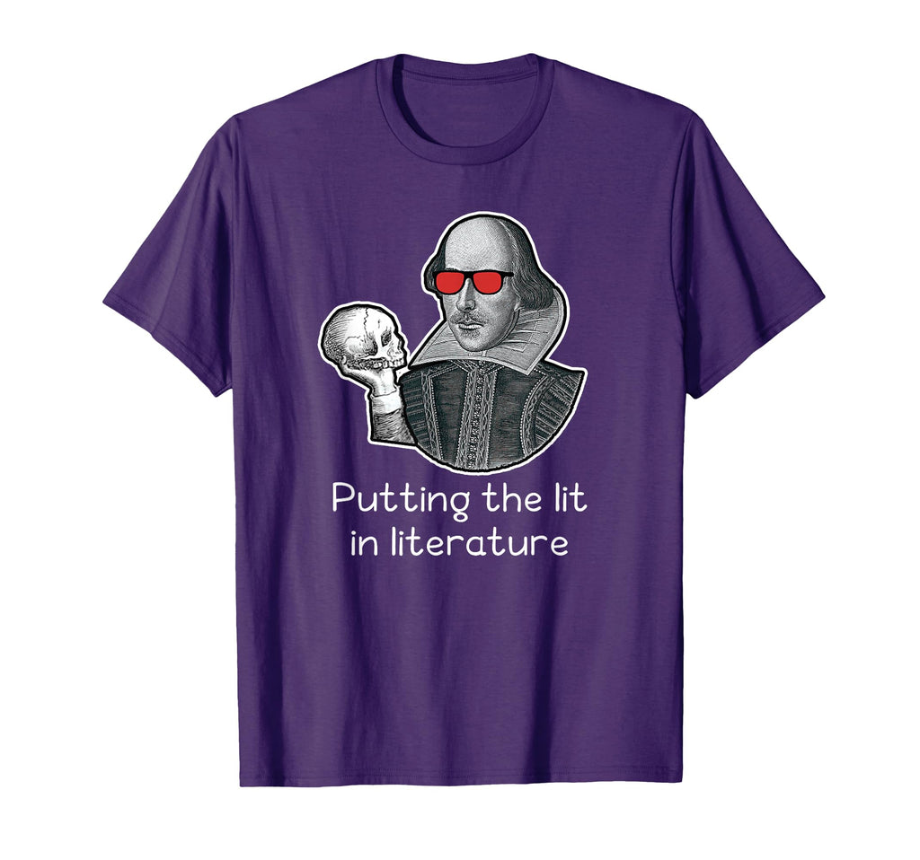 Shakespeare Shirts Putting Lit T-Shirt - Custom Art Print Men Women - T-Shirt, Sweatshirt, Hoodie