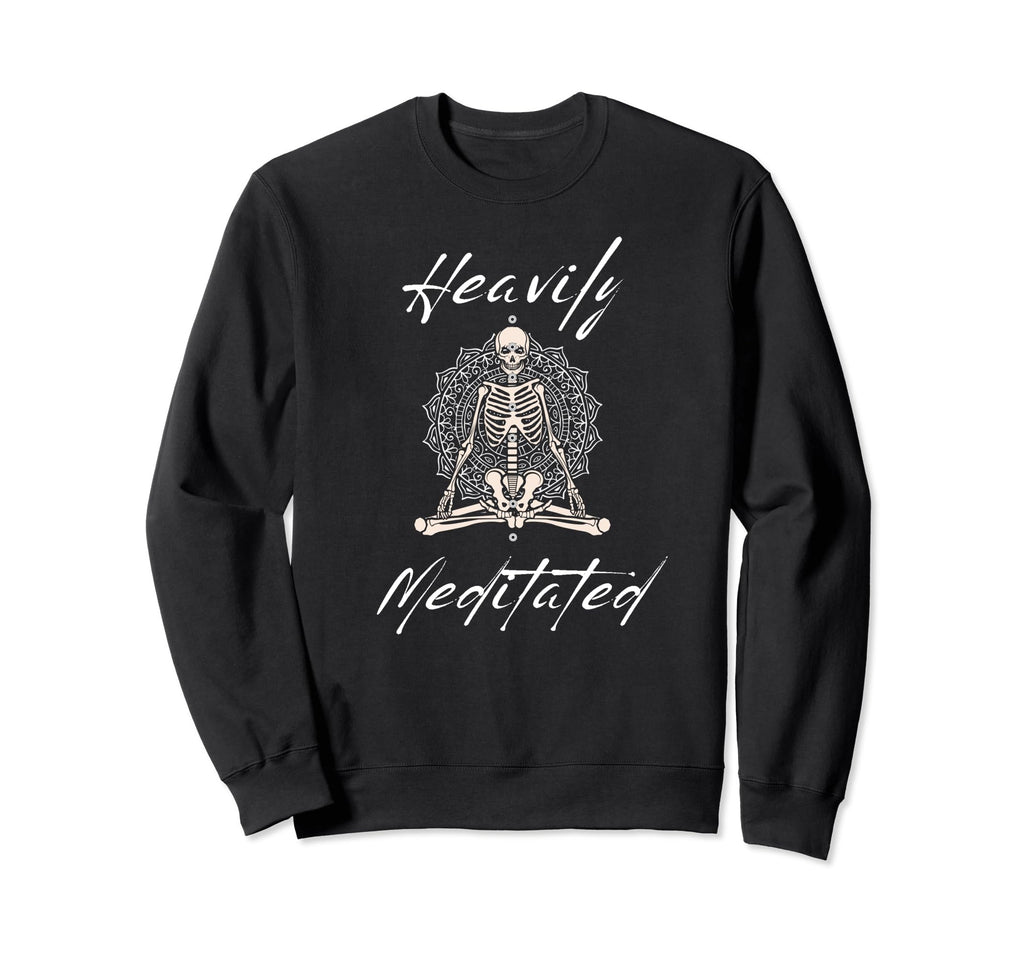 Fun Heavily Meditated Yoga Practice Sweatshirt - Custom Art Print Unisex - T-Shirt, Sweatshirt, Hoodie
