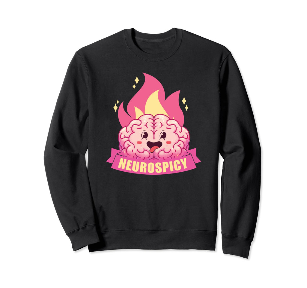 Neurospicy Neurodiversity Adhd Asd Sweatshirt - Streetwear Style Men Women - T-Shirt, Sweatshirt, Hoodie