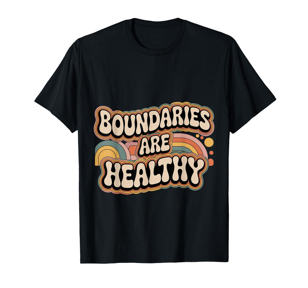 Boundaries Are Healthy Emotional T-Shirt - Graphic Print for Adults - T-Shirt, Sweatshirt, Hoodie