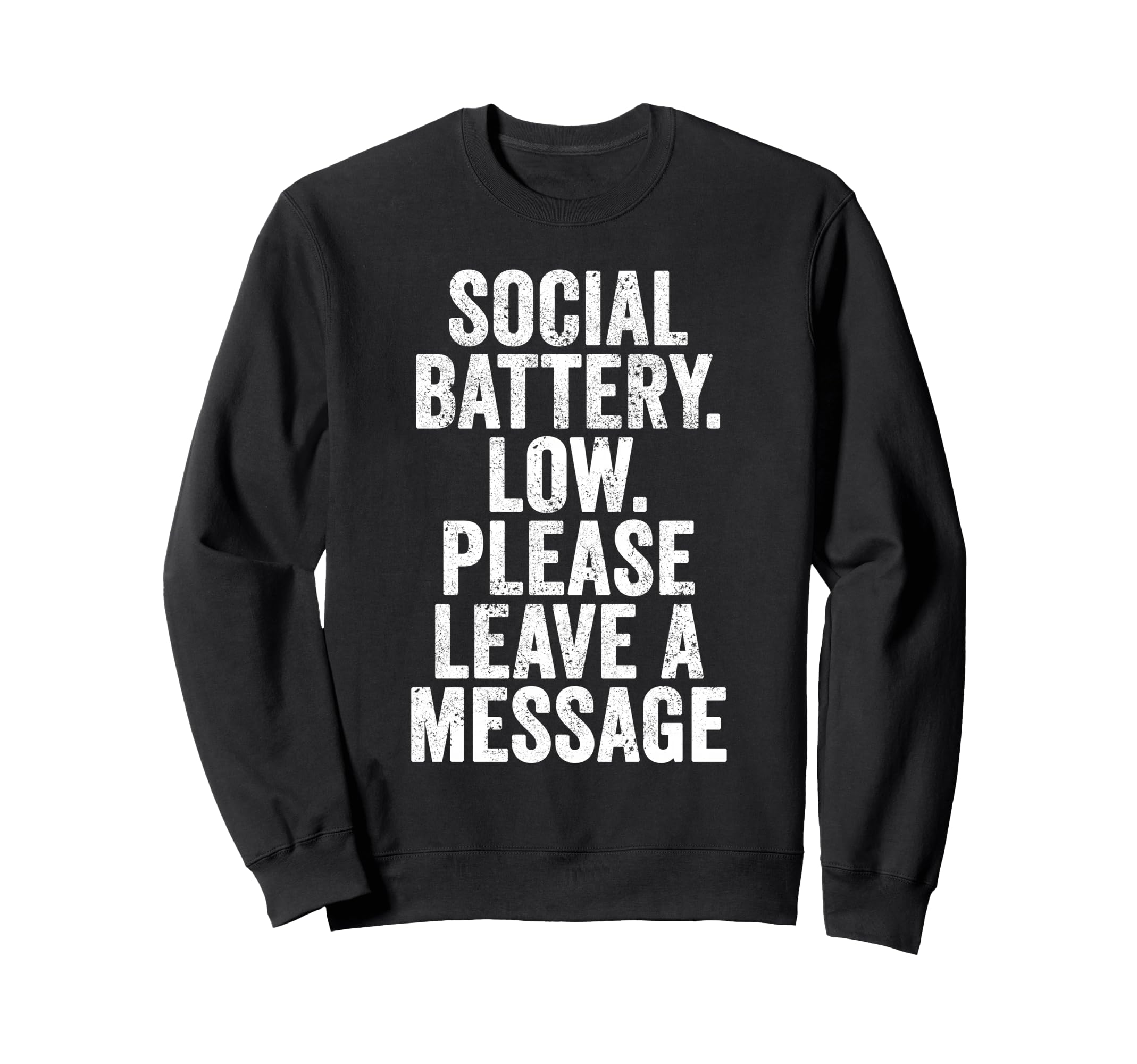 Social Battery Low Please Leave Sweatshirt - Novelty Apparel for Adults - T-Shirt, Sweatshirt, Hoodie