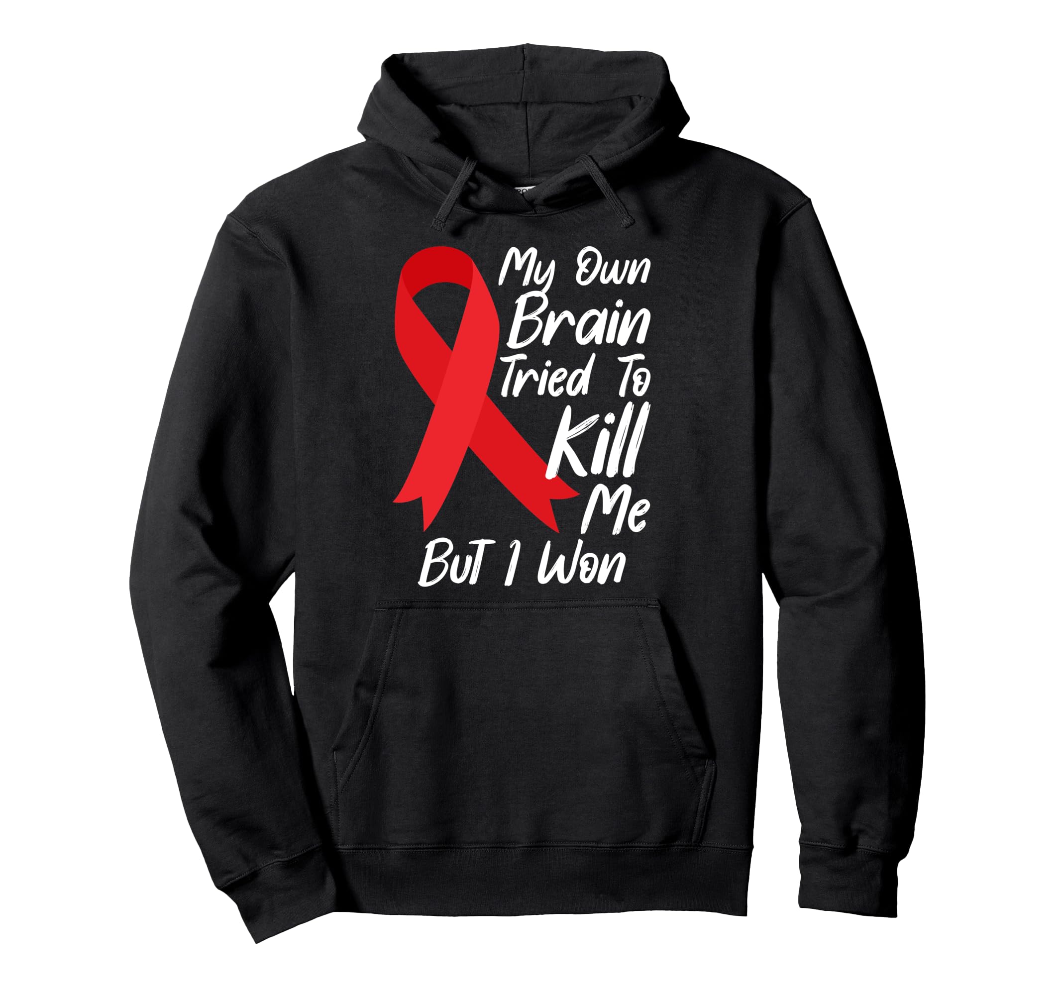 My Own Brain Tried To Kill Me But I Won Hoodie - Novelty Apparel Unisex - T-Shirt, Sweatshirt, Hoodie