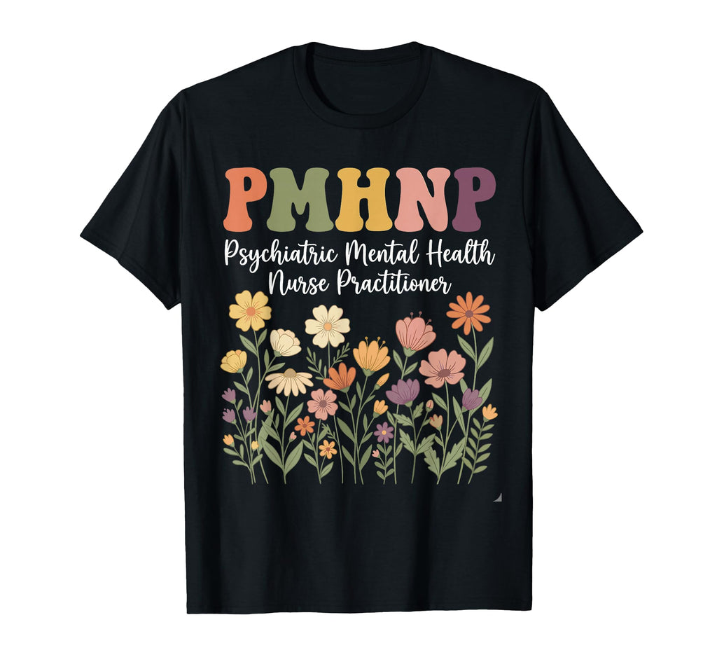 Pmhnp Floral Psychiatric Mental T-Shirt - Aesthetic Graphic for Adults - T-Shirt, Sweatshirt, Hoodie