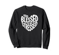 Pilates Mental Health Too Blessed Sweatshirt - Novelty Apparel Men Women - T-Shirt, Sweatshirt, Hoodie