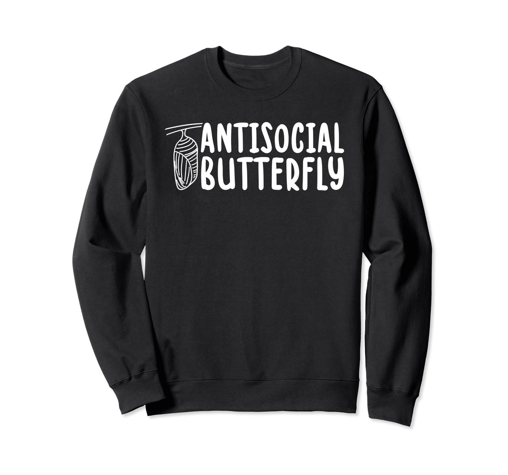 Antisocial Butterfly Funny Introvert Sweatshirt - Novelty Apparel Men Women - T-Shirt, Sweatshirt, Hoodie