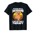 Playing Dachshund Is Better Than Therapy T-Shirt - Aesthetic Graphic Unisex - T-Shirt, Sweatshirt, Hoodie