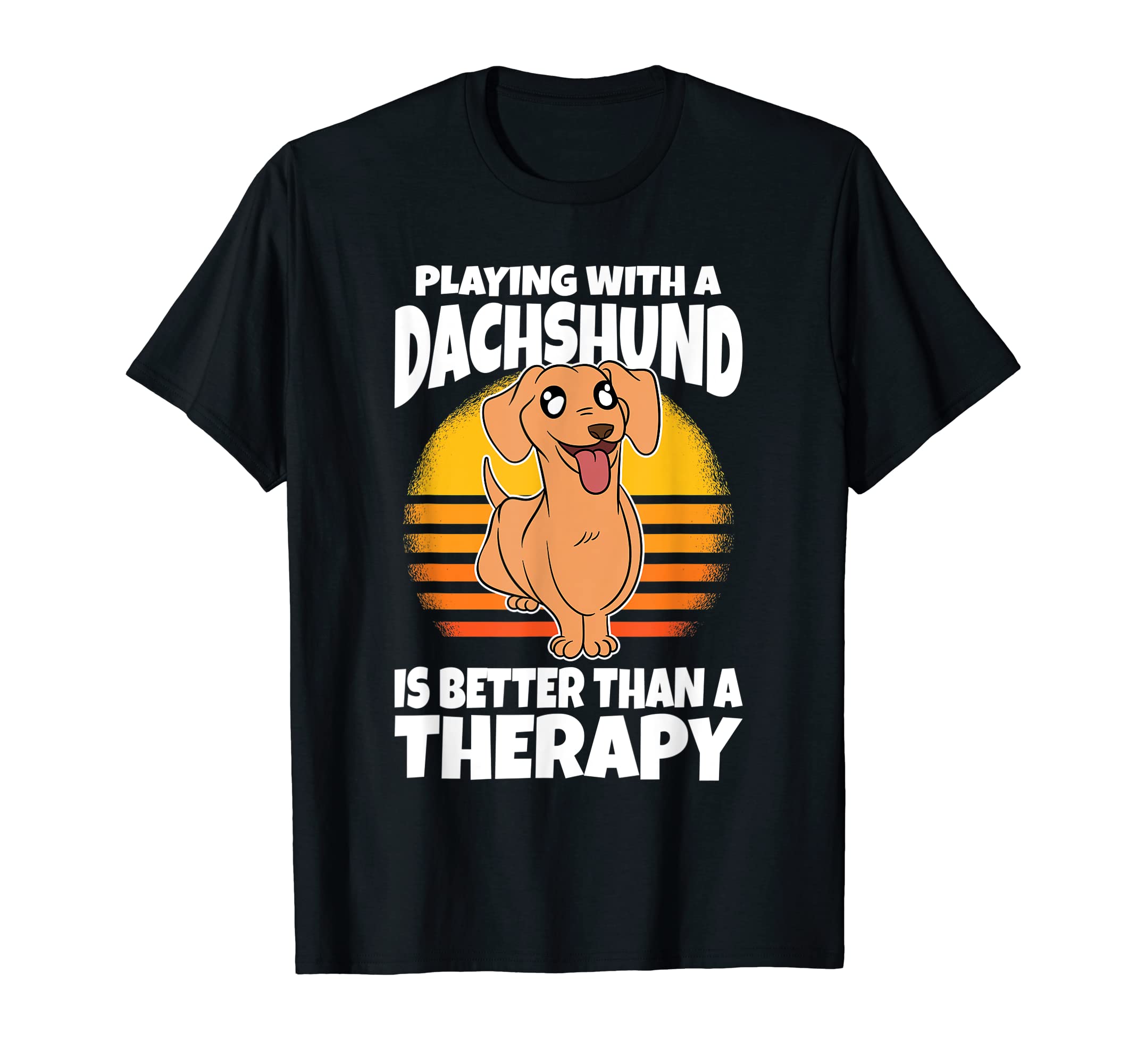 Playing Dachshund Is Better Than Therapy T-Shirt - Aesthetic Graphic Unisex - T-Shirt, Sweatshirt, Hoodie