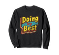 Doing My Best Self Care Sweatshirt - Aesthetic Graphic Men Women - T-Shirt, Sweatshirt, Hoodie
