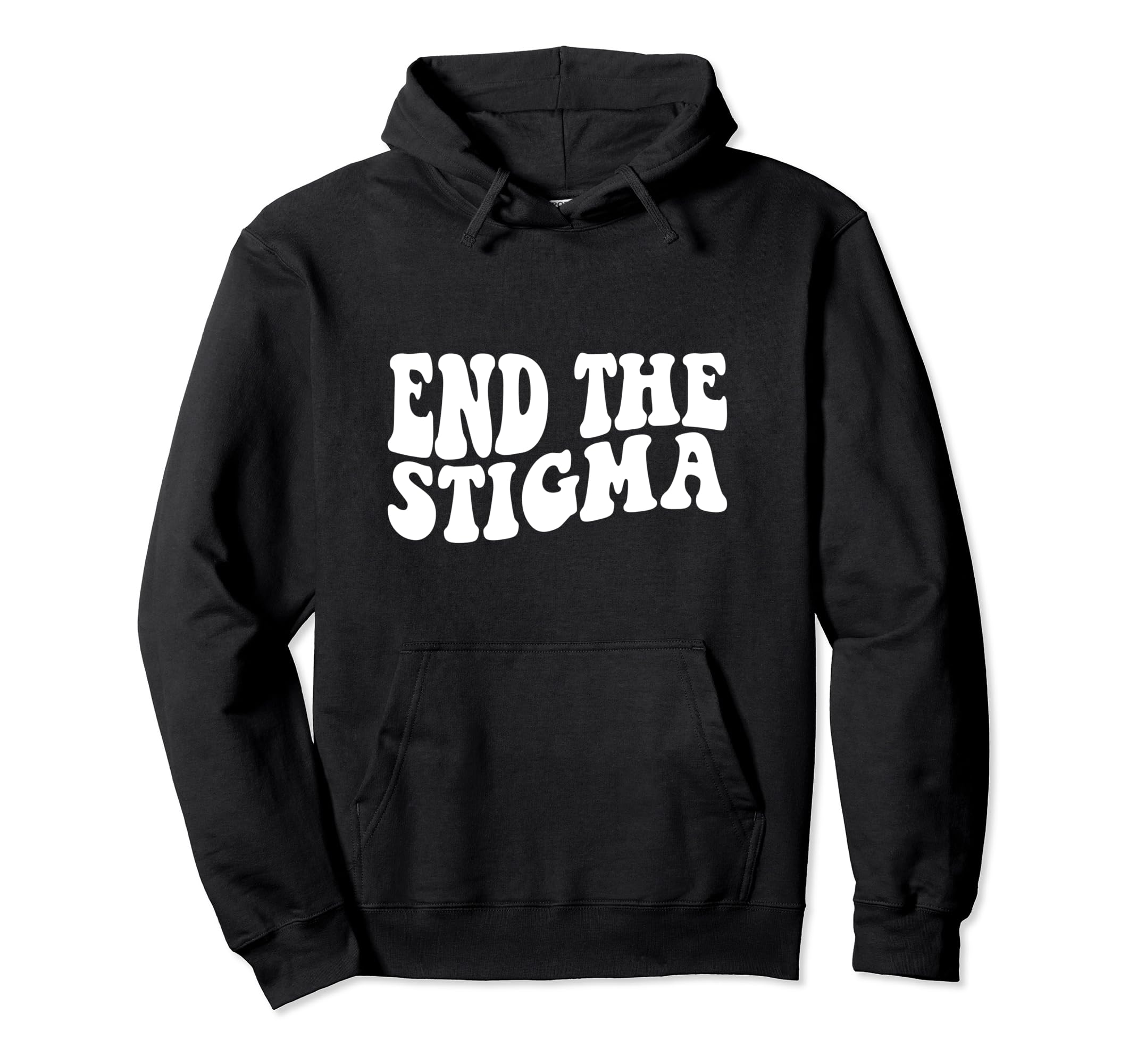 Health Awareness End Stigma Hoodie - Streetwear Style for Adults - T-Shirt, Sweatshirt, Hoodie