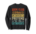 Book Club Where Introverts Sweatshirt - Custom Art Print for Adults - T-Shirt, Sweatshirt, Hoodie