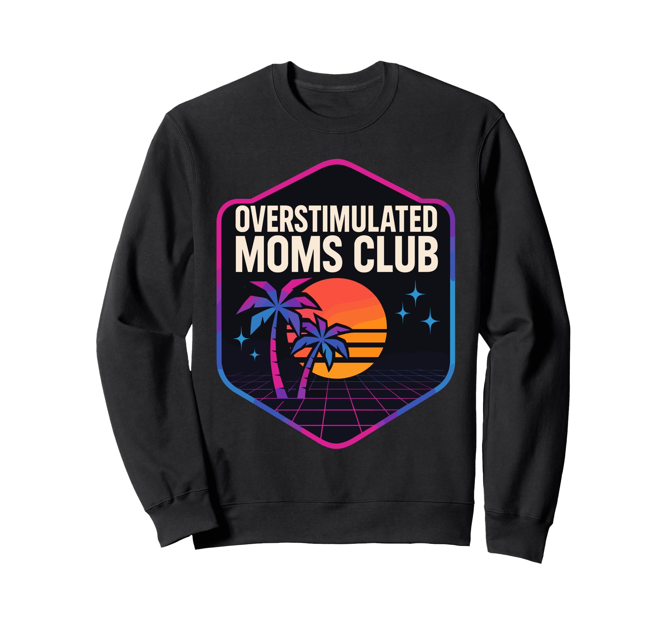 Overstimulated Moms Club Mothers Sweatshirt - Aesthetic Graphic for Adults - T-Shirt, Sweatshirt, Hoodie