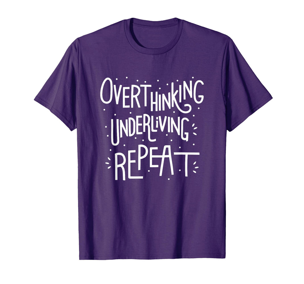 Overthinking Underliving Repeat T-Shirt - Minimalist Print Men Women - T-Shirt, Sweatshirt, Hoodie